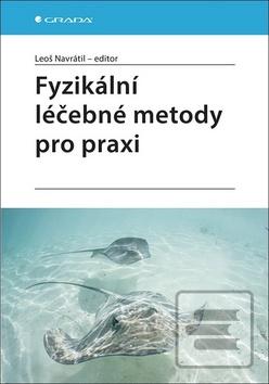 Kniha: Fyzikální léčebné metody pro praxi - 1. vydanie - Leoš Navrátil