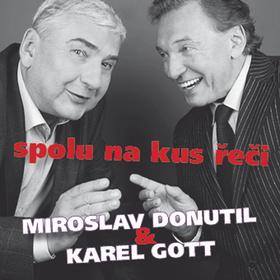 Médium CD: Spolu na kus řeči - Miroslav Donutil & Karel Gott - 1. vydanie - Miroslav Donutil; Karel Gott