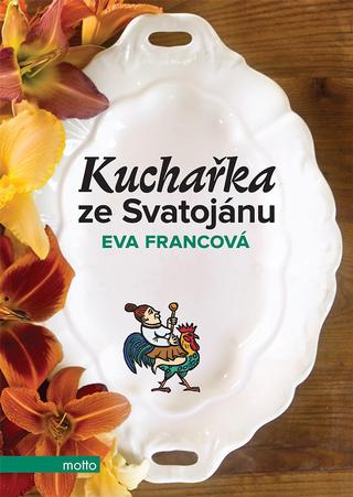 Kniha: Kuchařka ze Svatojánu - Eva Francová
