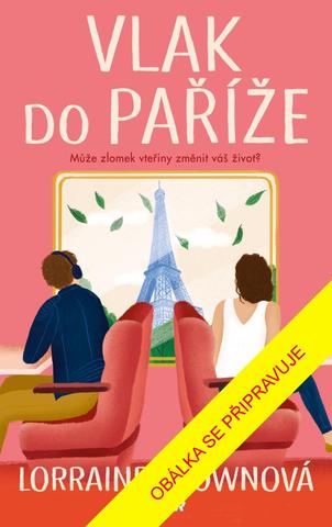 Kniha: Vlak do Paříže - 1. vydanie - Lorraine Brownová