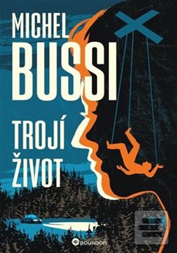 Kniha: Trojí život - Michel Bussi