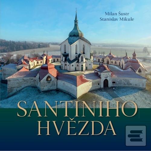 Kniha: Santiniho hvězda - Stanislav Mikule; Milan Šustr