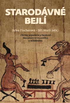Kniha: Starodávné bejlí - Obrysy populární a brakové literatury ve starověku a středověku - Sylva Fischerová