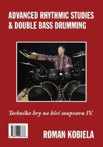 Kniha: Technika hry na bicí nástroje IV. / Advanced Rhythmic Studies & Double Bass Drumming - Roman Kobiela