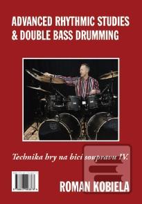 Kniha: Technika hry na bicí nástroje IV. / Advanced Rhythmic Studies & Double Bass Drumming - Roman Kobiela