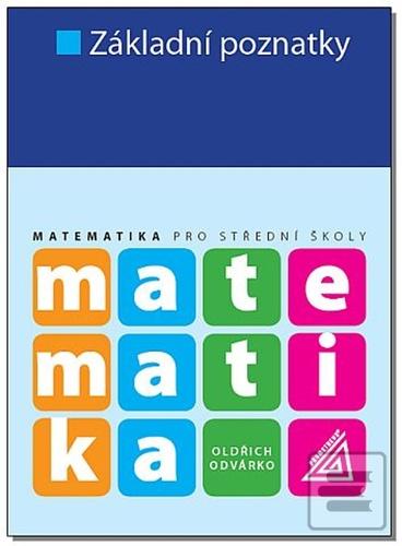 Kniha: Základní poznatky - Matematika pro střední školy - Oldřich Odvárko