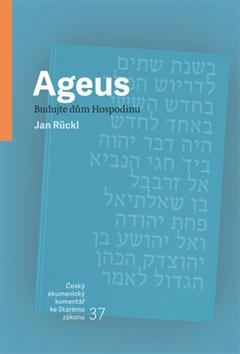 Kniha: Ageus - Budujte dům Hospodinu - Jan Rückl
