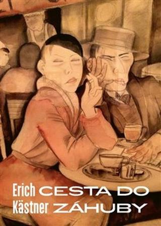 Kniha: Cesta do záhuby - Erich Kästner