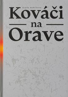 Kniha: Kováči na Orave - Elena Beňušová