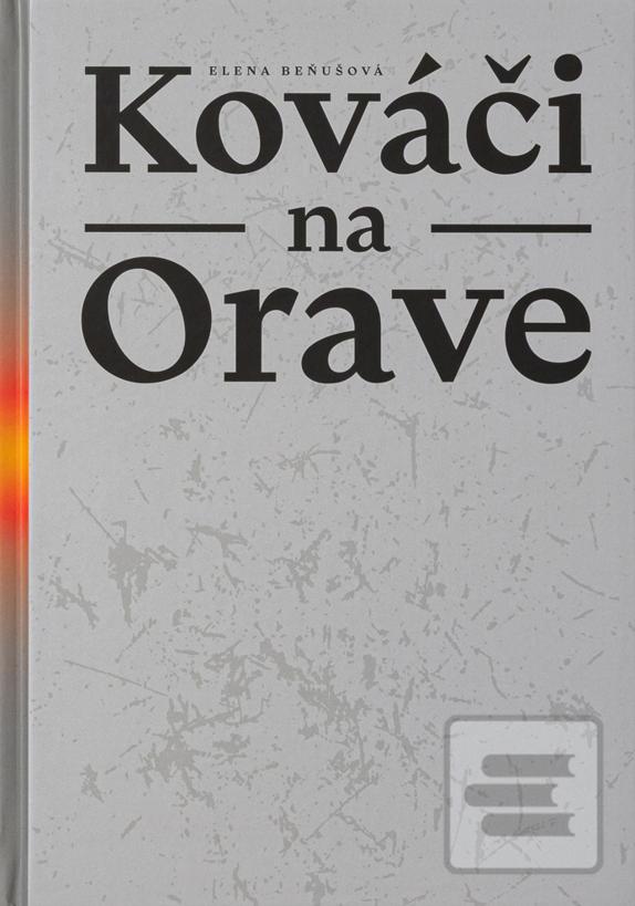 Kniha: Kováči na Orave - Elena Beňušová