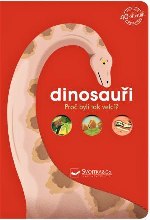 Kniha: Dinosauři - Proč byli tak velcí? - 1. vydanie