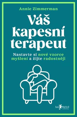 Kniha: Váš kapesní terapeut - Nastavte si nové vzorce myšlení a žijte radostněji - Annie Zimmerman