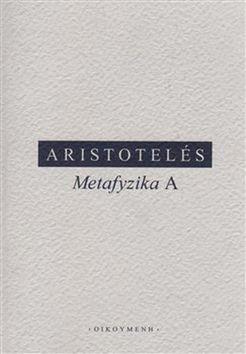 Kniha: Metafyzika A - Aristoteles