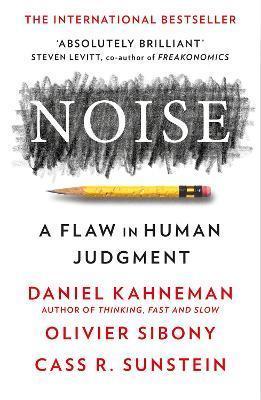 Kniha: Noise: A Flaw in Human Judgment - 1. vydanie - Daniel Kahneman