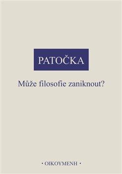 Kniha: Může filosofie zaniknout? - Jan Patočka
