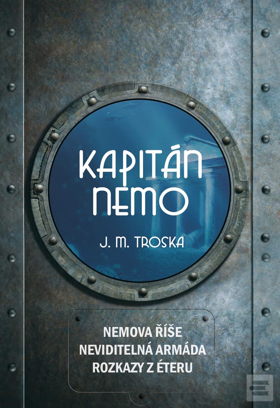Kniha: Kapitán Nemo - Nemova říše Neviditelná armáda Rozkazy z éteru - 1. vydanie - Jan Matzal Troska