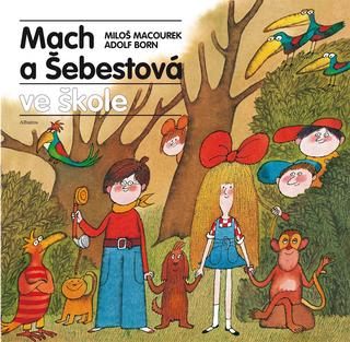 Kniha: Mach a Šebestová ve škole (CZ) - 7. vydanie - Adolf Born, Miloš Macourek