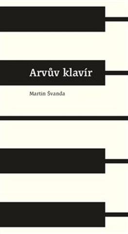 Kniha: Arvův klavír - Martin Švanda