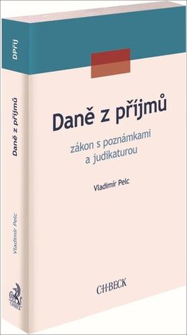 Kniha: Daně z příjmů - zákon s poznámkami a judikaturou - Vladimír Pelc