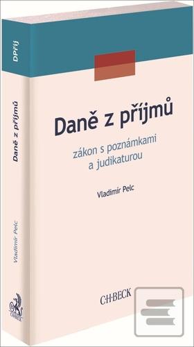 Kniha: Daně z příjmů - zákon s poznámkami a judikaturou - Vladimír Pelc