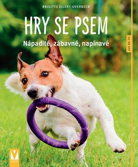 Kniha: Hry se psem - nápadité, legrační, napínavé - 2. vydanie - Brigite Eilert-Overbeck
