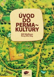 Kniha: Úvod do permakultúry (3.vydanie) - Bill Mollison