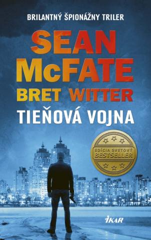 Kniha: Tieňová vojna - Brilantný špionážny triler - 1. vydanie - Bret Witter, Sean McFate