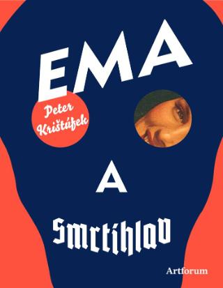 Kniha: Ema a smrtihlav - Peter Krištúfek