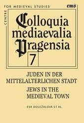 Kniha: Juden in der mittelalterlichen Stadt. Der städtische Raum im Mittelalter - Ort des Zusammenlebens und des Konflikts / Jews in the medieval town. Urban space in the Middle Ages - a place of coexistence and conflicts - Eva Doležalová