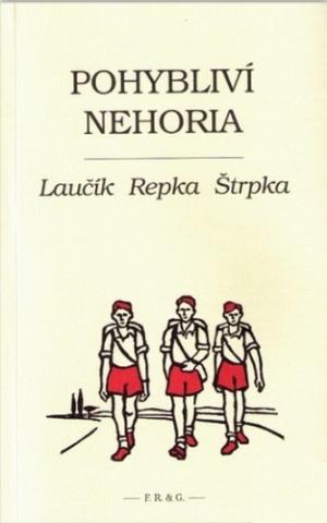 Kniha: Pohybliví nehoria - Ivan Laučík, Ivan Štrpka