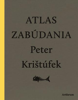 Kniha: Atlas zabúdania - Peter Krištúfek
