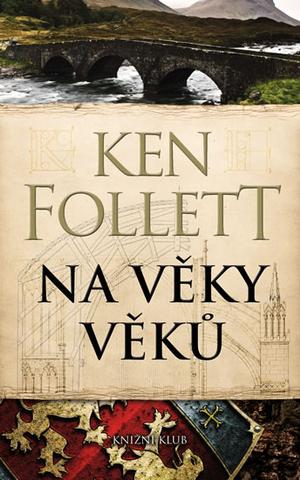 Kniha: Na věky věků - 4.vydání - Ken Follett