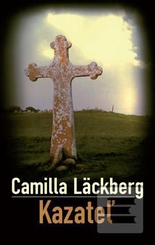Kniha: Kazateľ - Camilla Läckberg