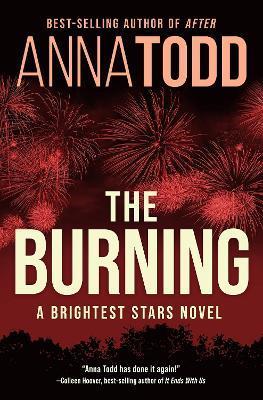 Kniha: The Burning: A Brightest Stars novel - 1. vydanie - Anna Toddová
