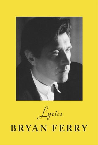 Kniha: Lyrics - 1. vydanie - Bryan Ferry