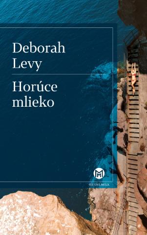 Kniha: Horúce mlieko - Deborah Levy