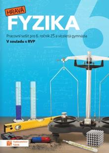Kniha: Hravá fyzika 6 - Pracovní sešit pro 6. ročník ZŠ