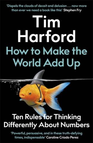 Kniha: How to Make the World Add Up - Tim Harford