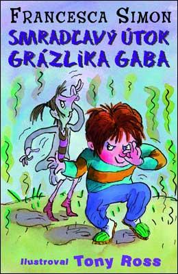 Kniha: Grázlik Gabo: Smradľavý útok Grázlika Gaba - Francesca Simon