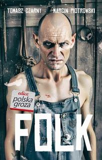 Kniha: Folk - Polska groza - Tomasz Czarny; Marcin Piotrowski
