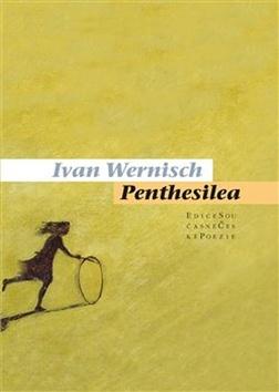 Kniha: Penthesilea - 1. vydanie - Ivan Wernisch