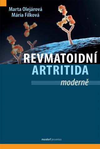 Kniha: Revmatoidní artritida – moderně - 1. vydanie - Marta Olejárová