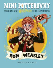 Kniha: Mini potterovky: Ron Weasley - 1. vydanie - J. K. Rowlingová, Olia Muza