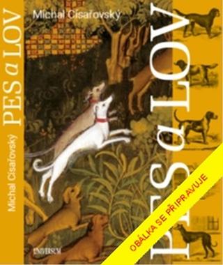 Kniha: Pes a lov - 1. vydanie - Michal Císařovský