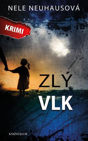 Kniha: Zlý vlk - KRIMI - 1. vydanie - Nele Neuhausová