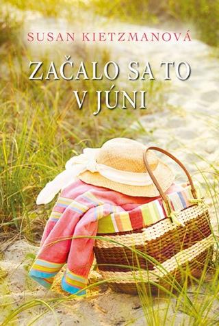 Kniha: Začalo sa to v júni - 1. vydanie - Susan Kietzman