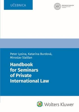 Kniha: Handbook for Seminars of Private International Law - Peter Lysina; Katarína Burdová; Miroslav Slašťan