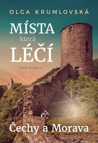 Kniha: Místa, která léčí - 1. vydanie - Olga Krumlovská