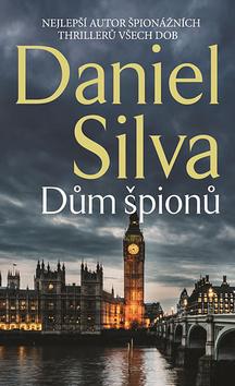 Kniha: Dům špionů - Gabriel Allon (17.díl) - 1. vydanie - Daniel Silva