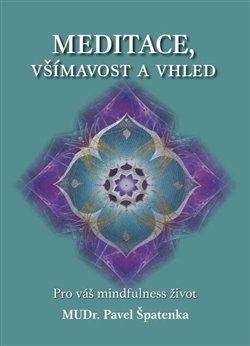 Kniha: Meditace, všímavost a vhled - Pavel Špatenka
